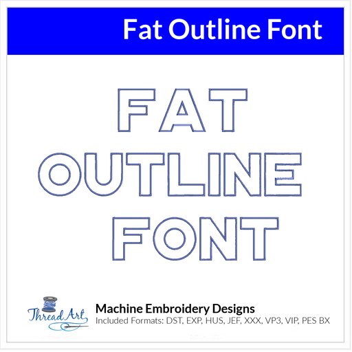 Fat Outline Font Machine Embroidery Design Set -  Monogramming Alphabet Letters BX Font - Download 9 Formats and 3 Sizes - Threadart.com