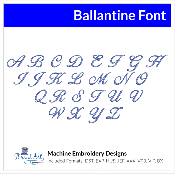 Ballantine Font Machine Embroidery Design Set - Cursive Alphabet Letters BX Font - Download 9 Formats and 3 Sizes - Threadart.com