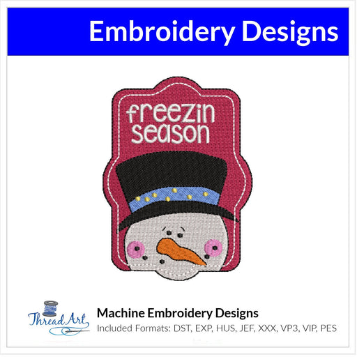 Freezin Season Snowman Embroidery Design Instant Download  - Multiple Sizes - 8 Formats - ThreadArt - Threadart.com